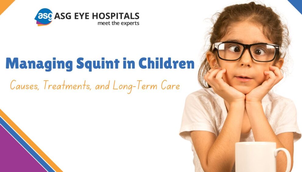 Managing Squint in Children Causes, Treatments, and Long-Term Care