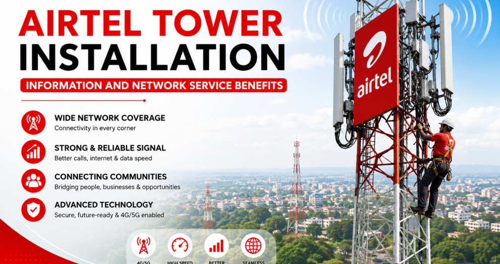 Airtel Tower Installation Information and Network Service Benefits